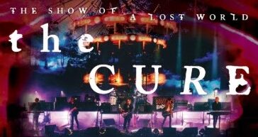 The Cure - The Show of a Lost World - 4K release